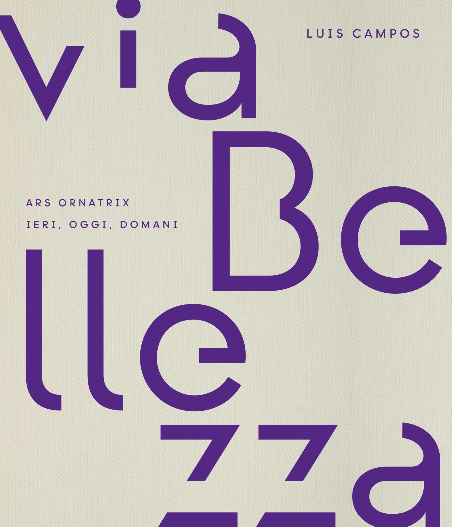 Via Bellezza book cover by Dr Luis Campos photographed in Milan.